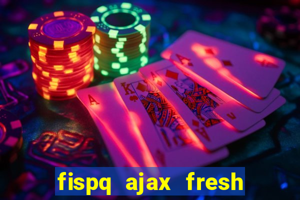 fispq ajax fresh limpeza profunda